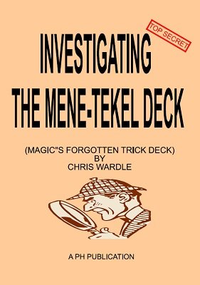 Investigating the Mene-Tekel Deck: magic's forgotten trick deck by Chris Wardle - Click Image to Close